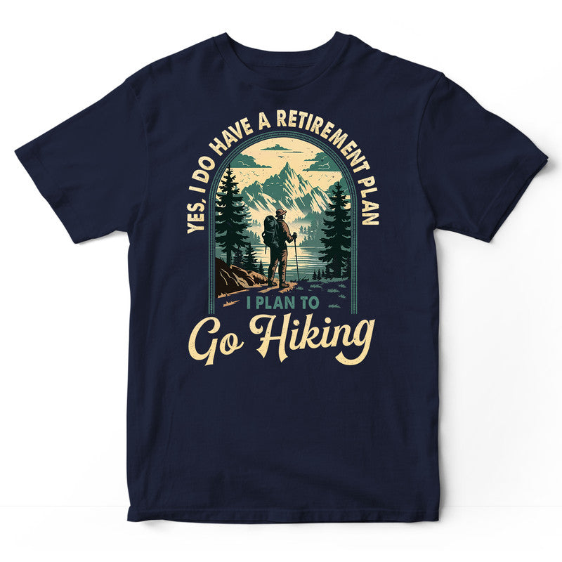 Hiking Retirement Plan T-Shirt PVD002