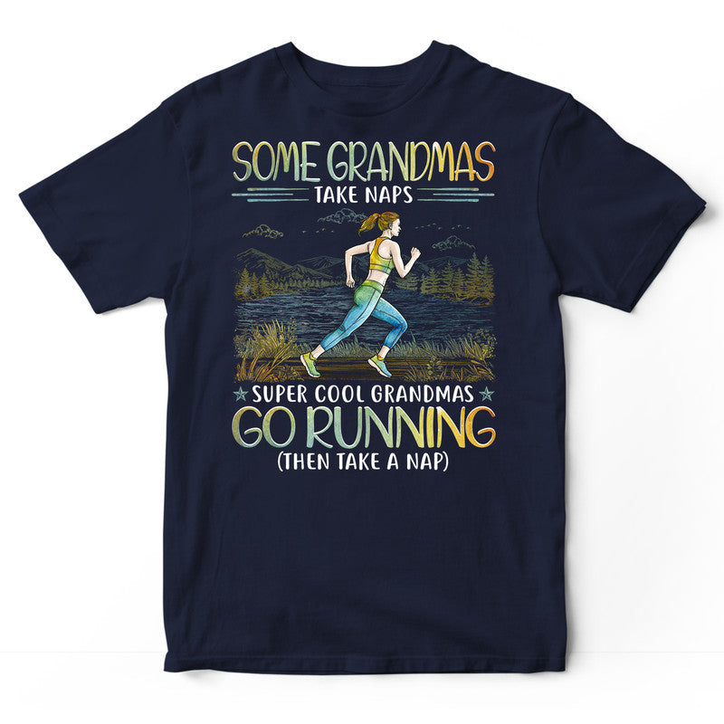 Running Grandmas Take Naps T-Shirt PSI543