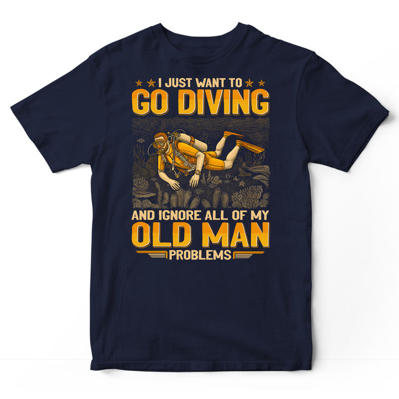 Scuba Diving Ignore Old Man Problems T-Shirt GEJ541