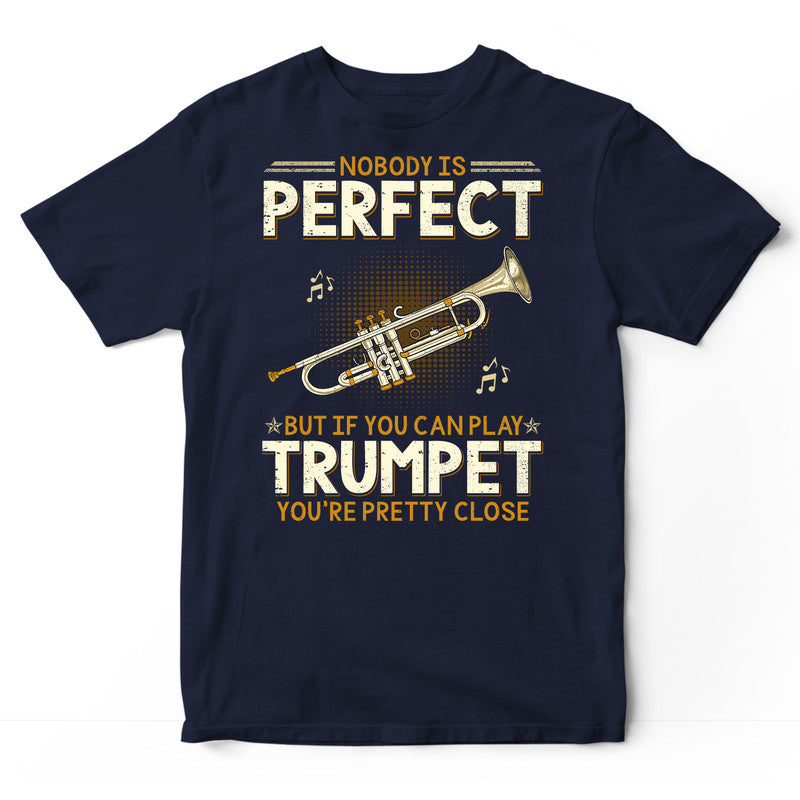 Trumpet Nobody Is Perfect T-Shirt LVC065