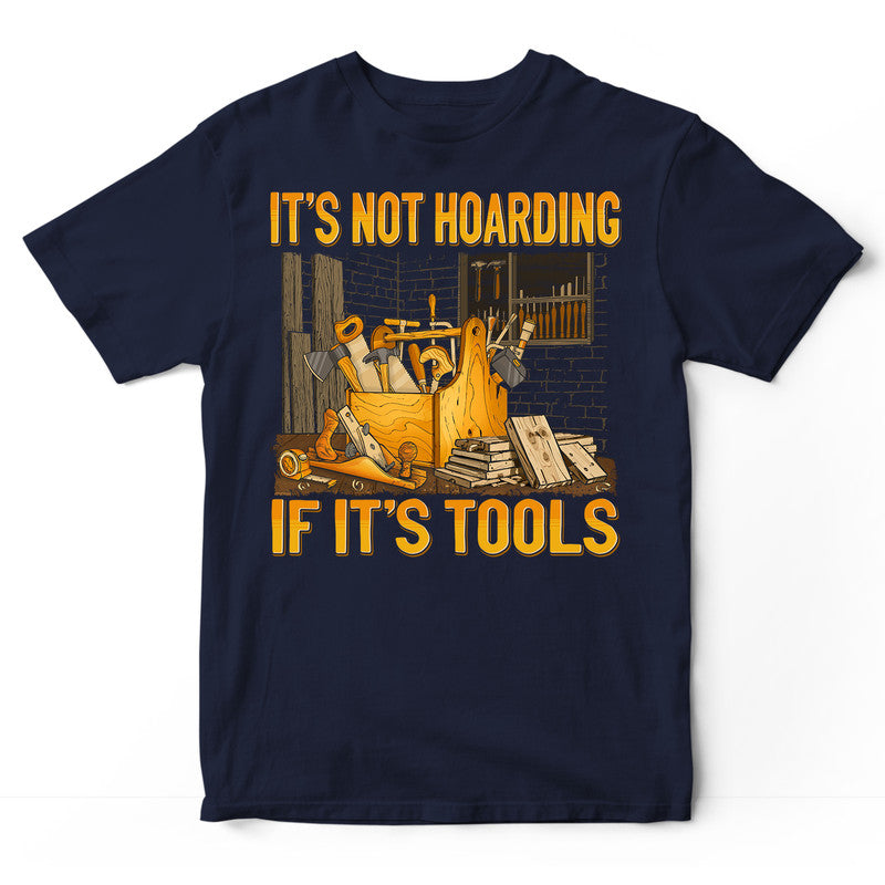 Woodcrafting It's Not Hoarding T-Shirt GEJ439