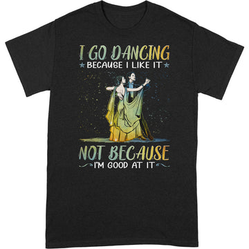 Ballroom Dance Good At It T-Shirt PSI003