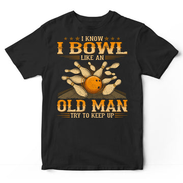 Bowling Like An Old Man T-Shirt WDB224