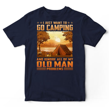 Camping Old Man Problems T-Shirt ISK004