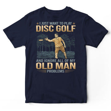 Disc Golf Old Man Problems T-Shirt GDB197