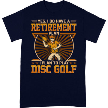 Disc Golf Retirement Plan T-Shirt GED023