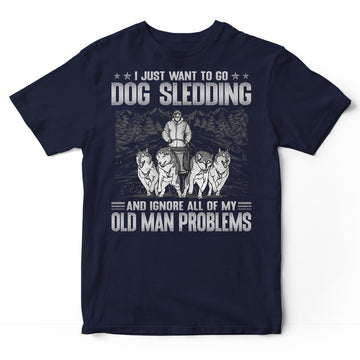 Dog Sledding Old Man Problems T-Shirt GSB080
