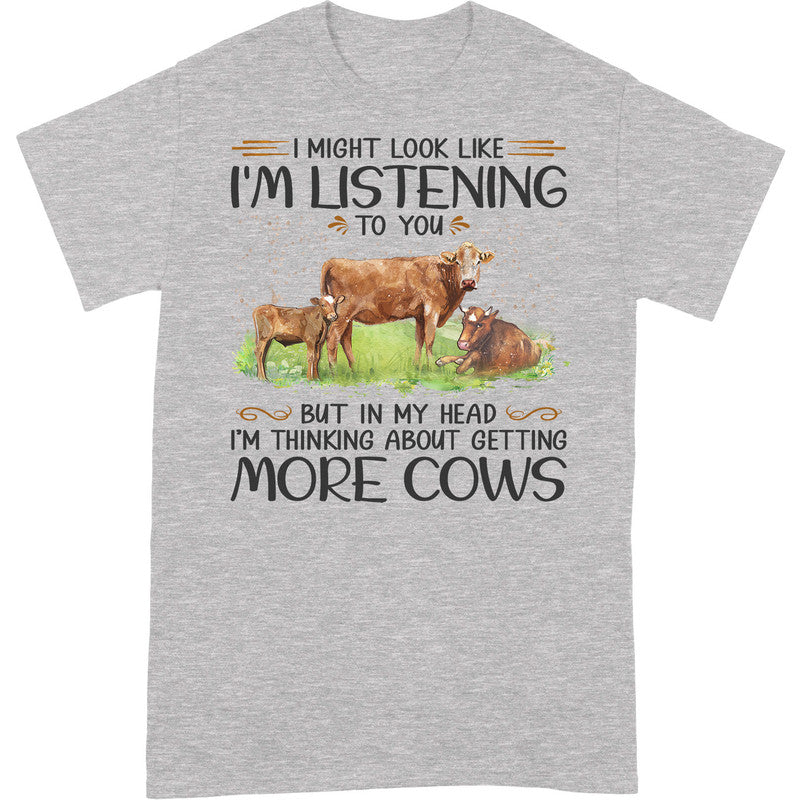 Beef Cow Might Look Like Listening Farmer T-Shirt