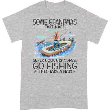 Fishing Some Grandmas Take Naps Super Cool T-Shirt HWA177