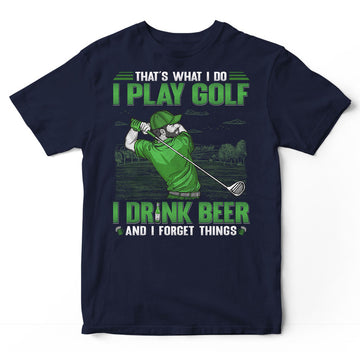 Golf Drink And Forget Things T-Shirt GSE024