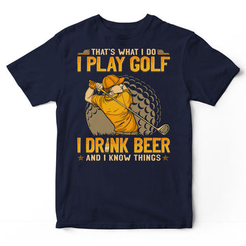 Golf Drink And Know Things T-Shirt GEJ047
