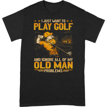 Golf Ignore Old Man Problems T-Shirt GEA100