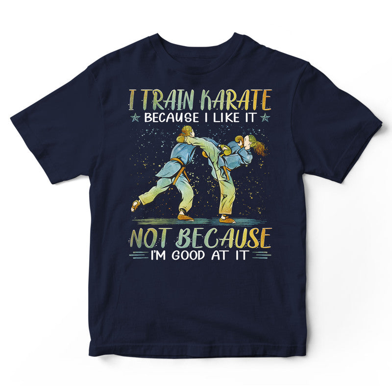 Karate Good At It T-Shirt PSI075