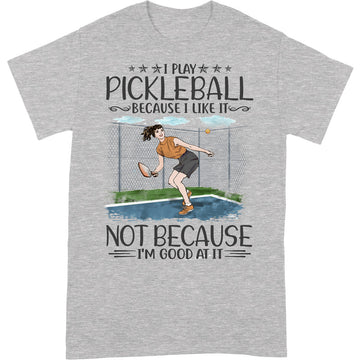 Pickleball I'm Good At It T-Shirt