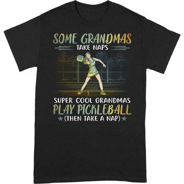 Pickleball Grandma Take Naps Super Cool T-Shirt PSI059