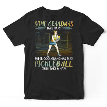Pickleball Grandmas Take Naps T-Shirt PSI426