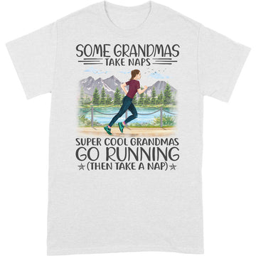 Running Some Grandmas Take Naps Super Cool T-Shirt HWA185