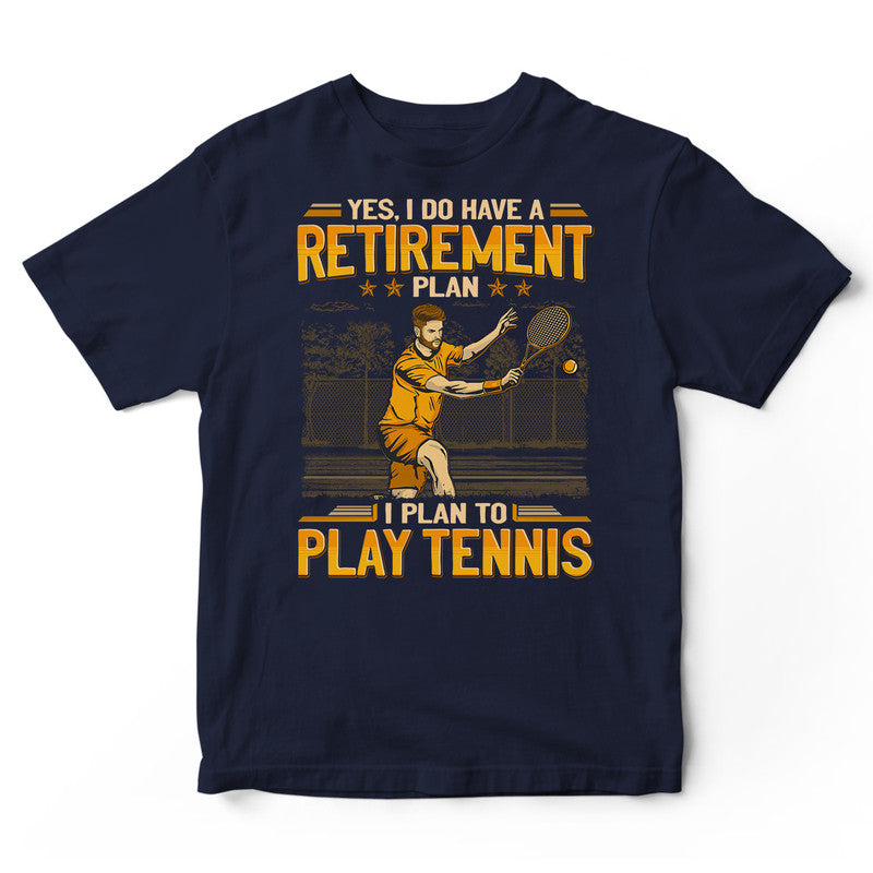 Tennis Retirement Plan T-Shirt GEA184
