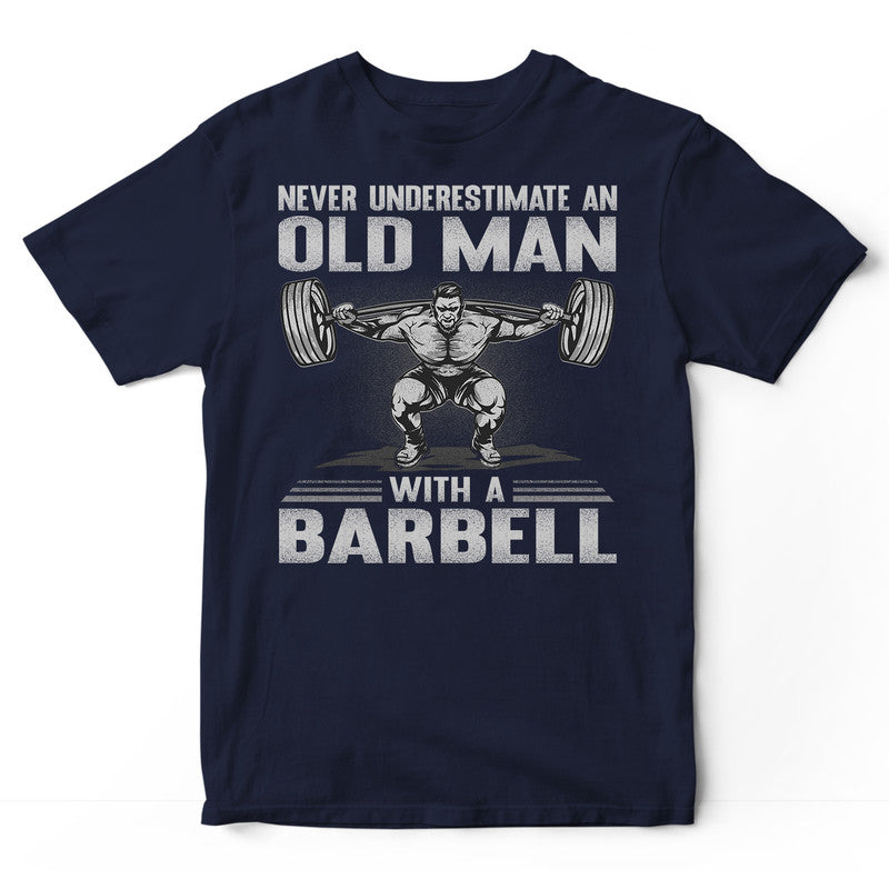 Weightlifting Underestimate Old Man T-Shirt GSB086