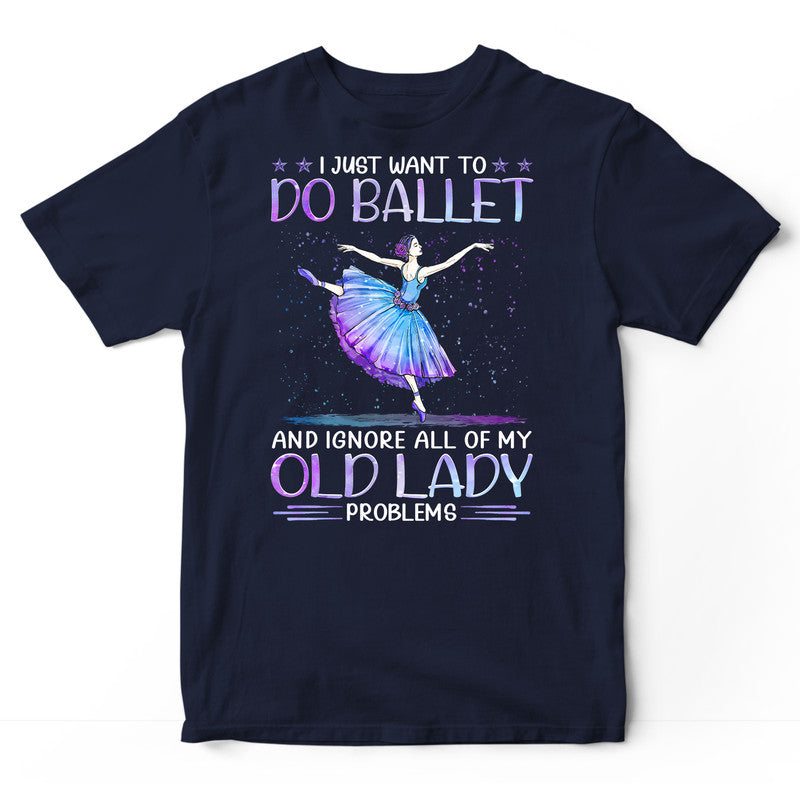 Ballet Old Lady Problems T-Shirt PSH072