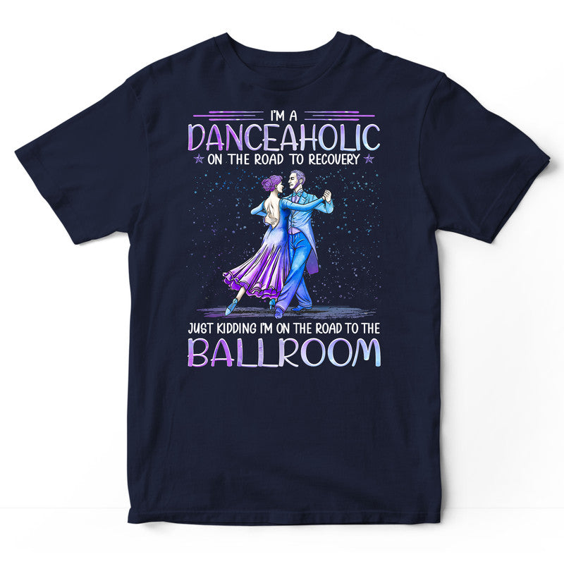 Ballroom Dance Aholic T-Shirt PSH107