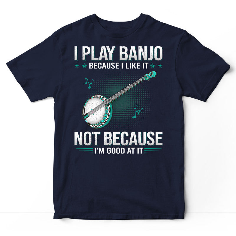 Banjo Good At It T-Shirt GDC064