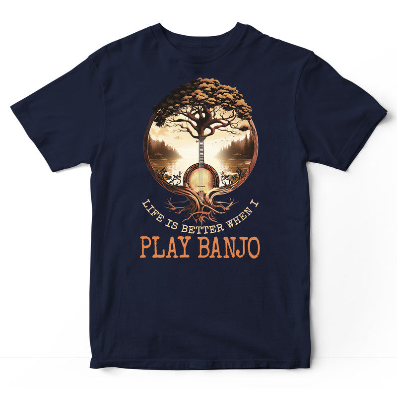 Banjo Life Is Better T-Shirt RPA005