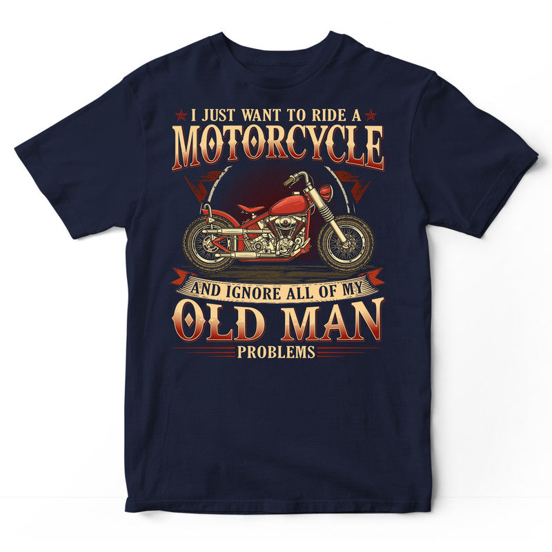 Biker Ignore Old Man Problems T-Shirt GRG086