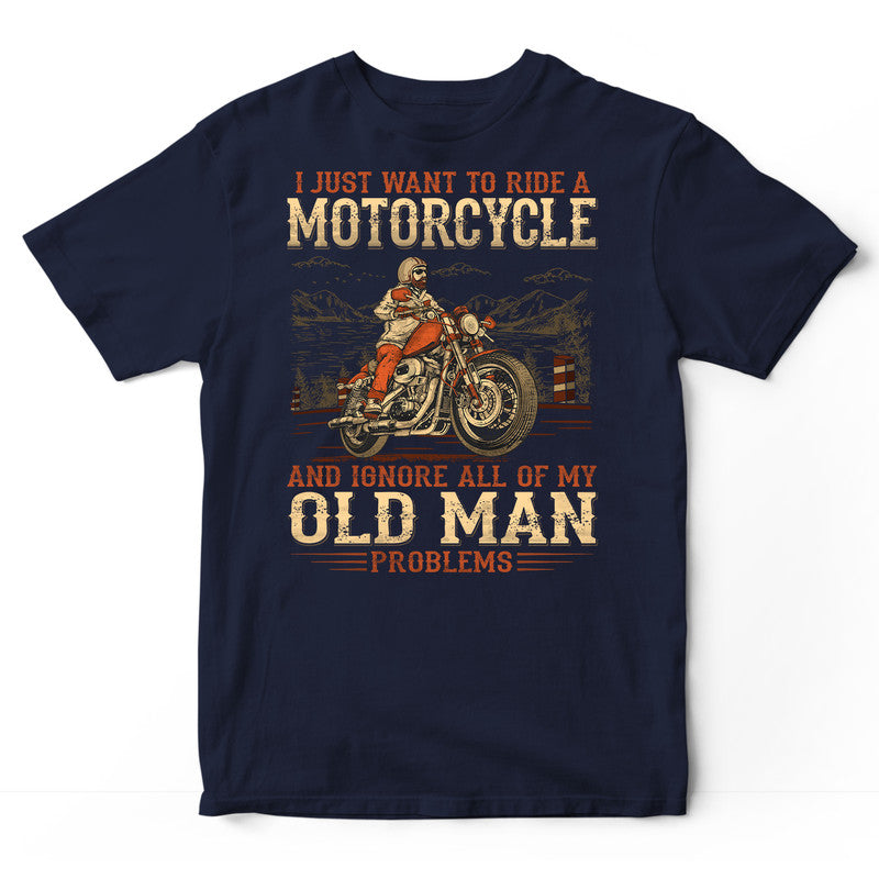 Biker Ignore Old Man Problems T-Shirt GRG112