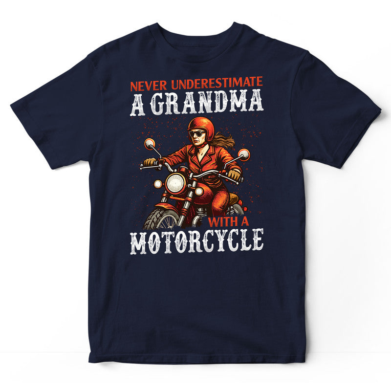 Biker Underestimate A Grandma T-Shirt BWA117