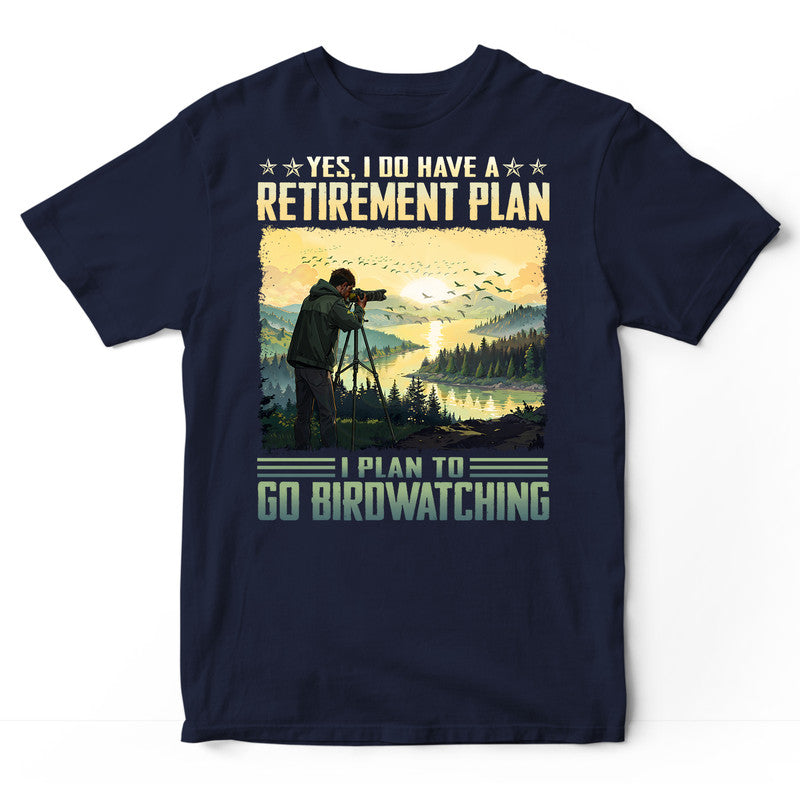 Birdwatching Retirement Plan T-Shirt ISF046