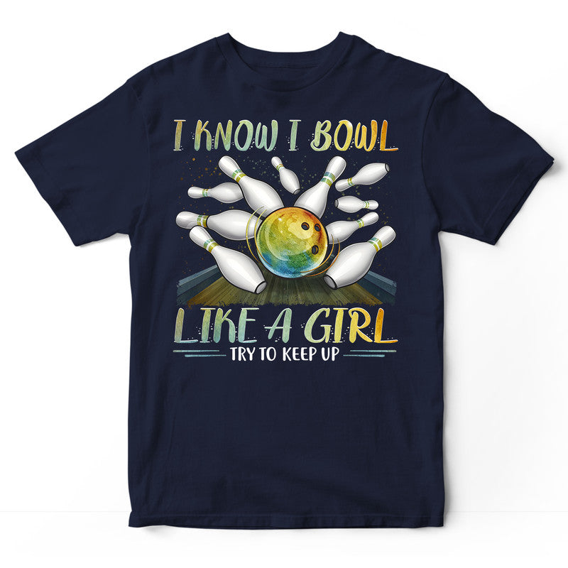 Bowling Like A Girl Try To Keep Up T-Shirt PSI461