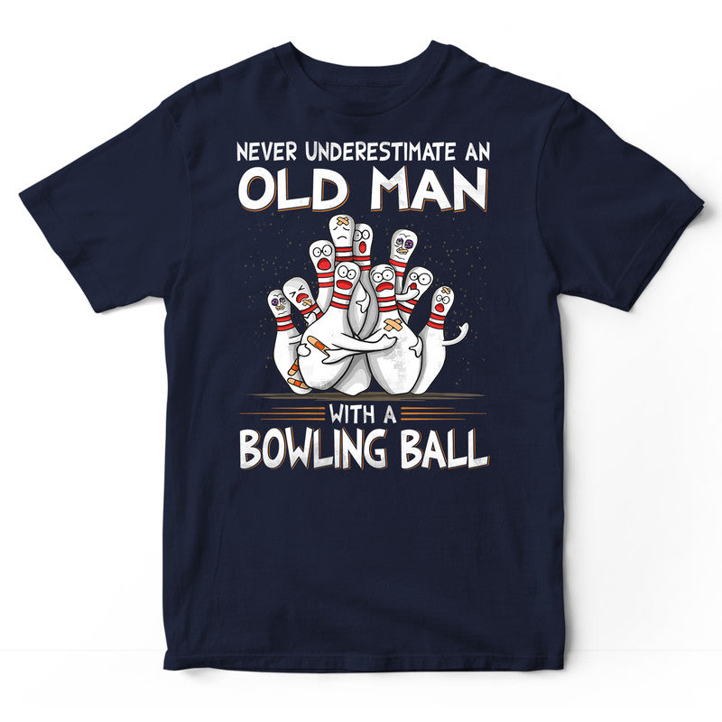 Bowling Never Underestimate Old Man T-Shirt DSA003