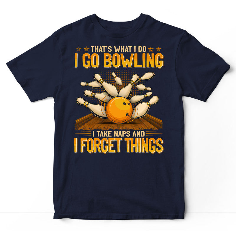 Bowling Take Naps Forget Things T-Shirt GEJ452