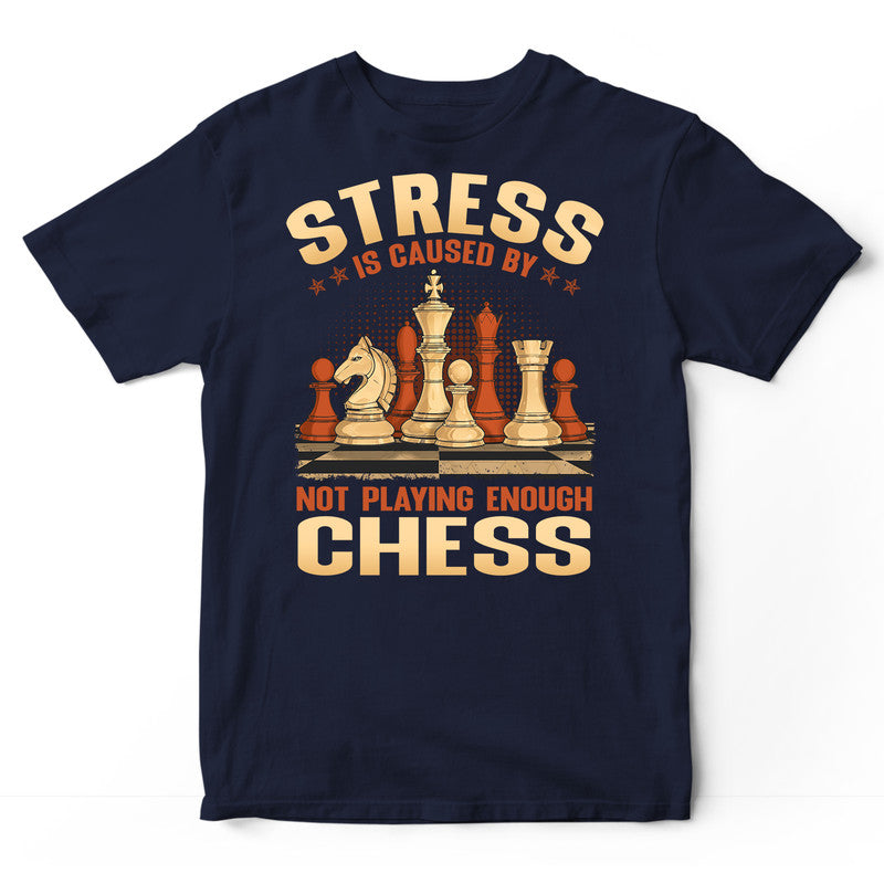 Chess Stress By Not T-Shirt GRG164