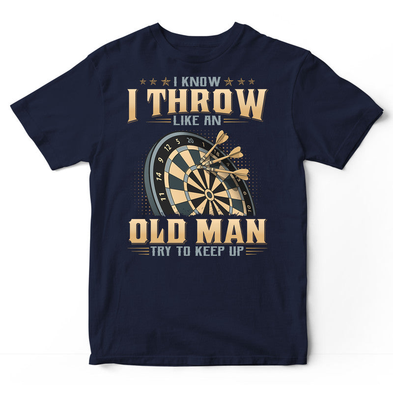 Darts Like An Old Man Keep Up T-Shirt GDB338