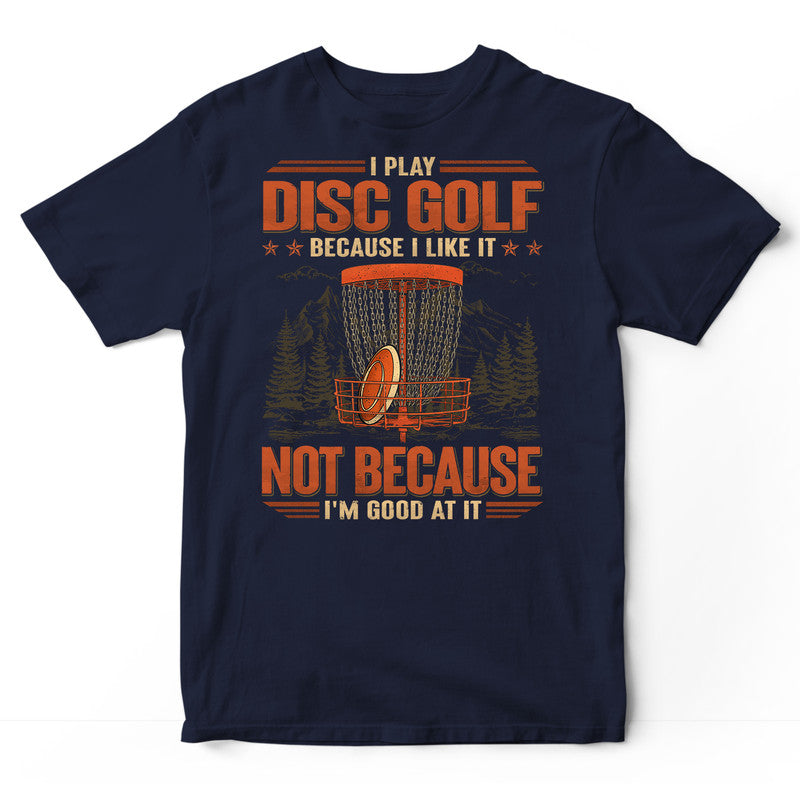 Disc Golf- Good At It T-Shirt GRH031