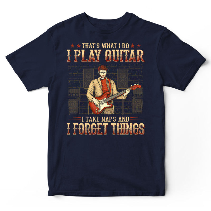 Electric Guitar Take Naps And Forget Things T-Shirt GRG206