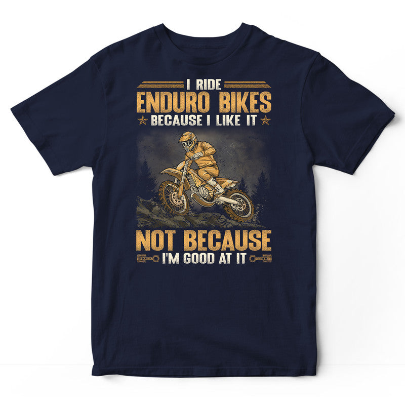 Enduro Bike Good At It T-Shirt GSA109