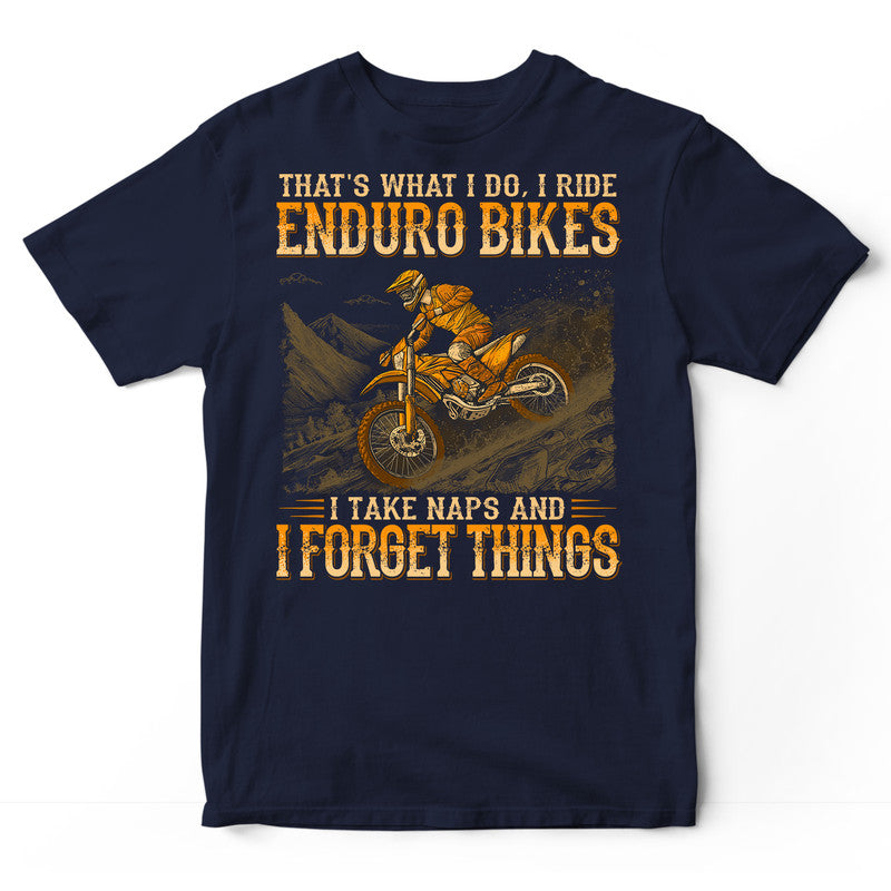 Enduro BikeTake Naps Forget Things T-Shirt WDB708