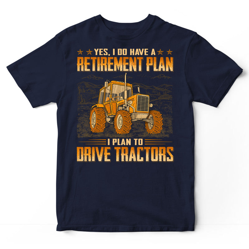 Farmer Retirement Plan T-Shirt WDE069