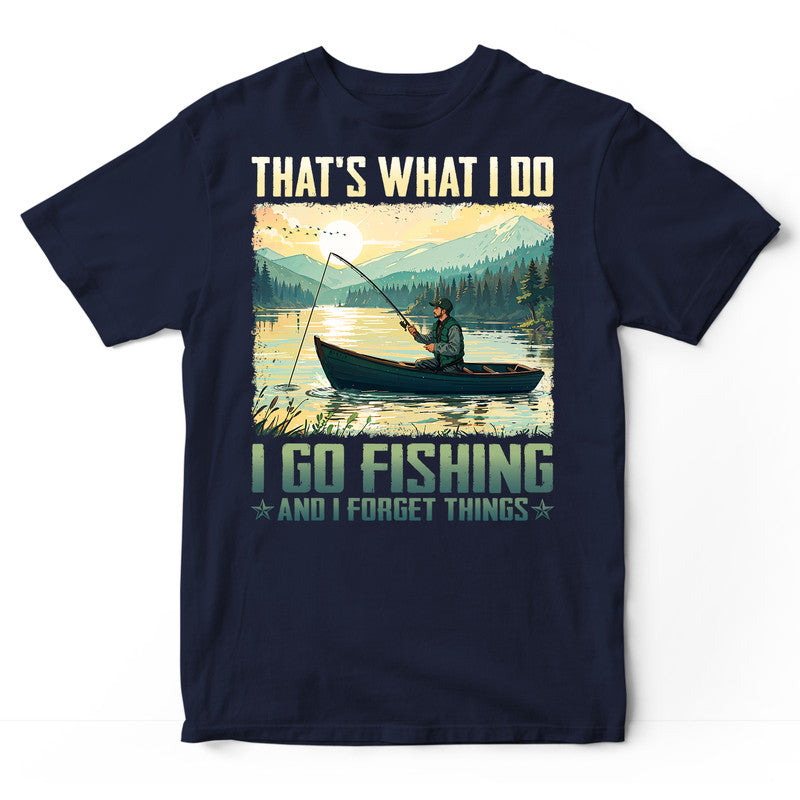 Fishing Forget Things T-Shirt ISF059