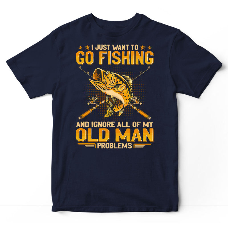 Fishing Ignore Old Man Problems T-Shirt GEJ385