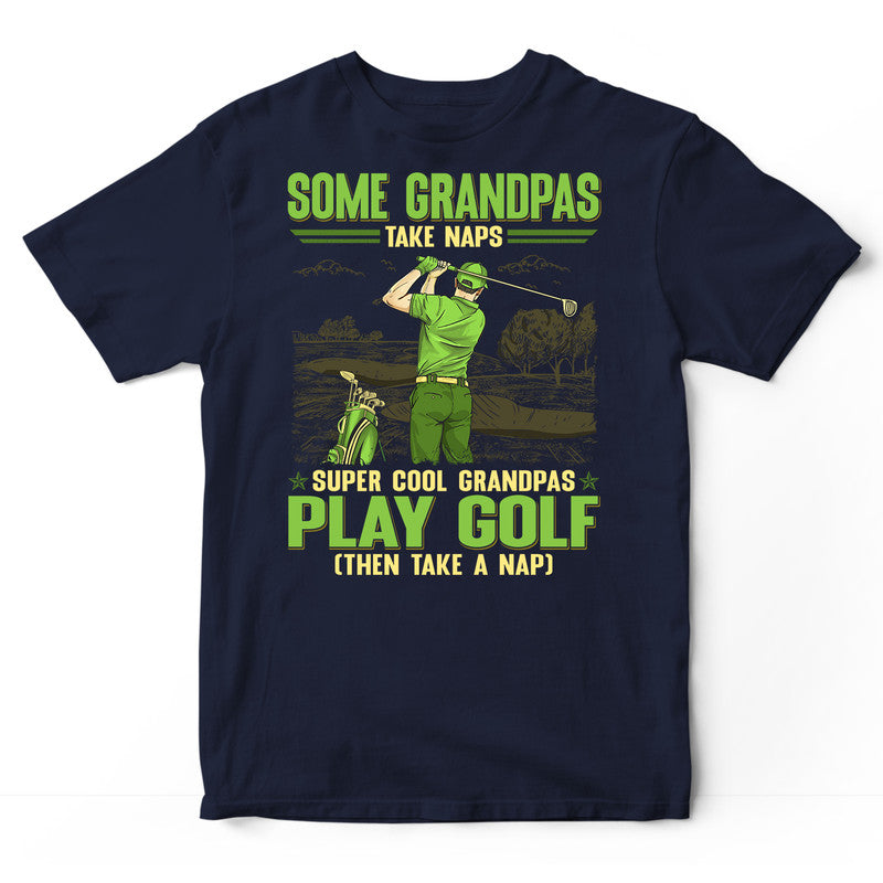 Golf Grandpas Take Naps T-Shirt GSE035