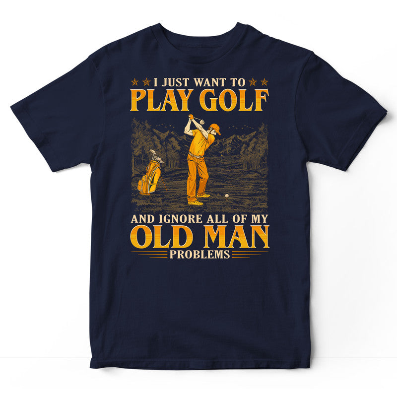 Golf Old Man Problems T-Shirt GEC448