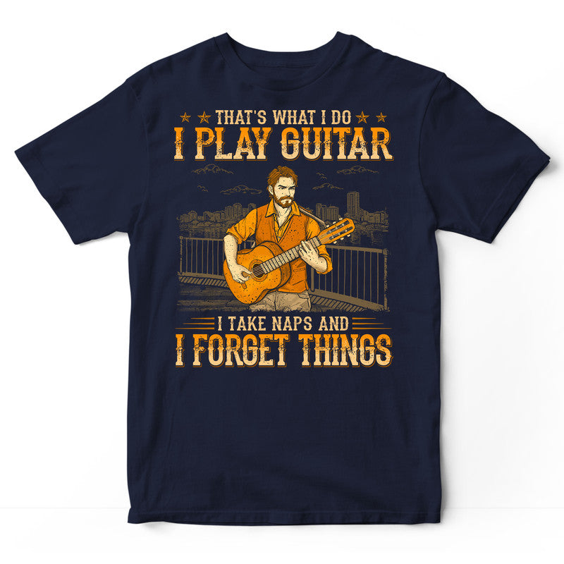 Guitar Take Naps And Forget Things T-Shirt WDB601