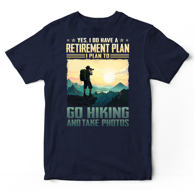 Hiking Photographing Retirement Plan T-Shirt ISF058