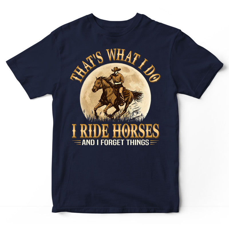 Horse Forget Things T-Shirt GRE091