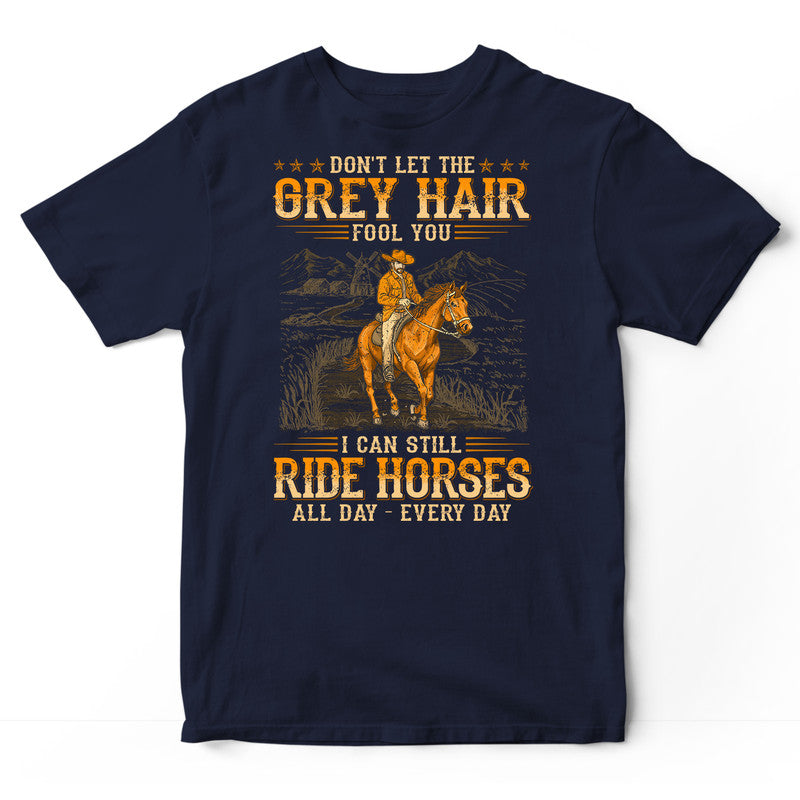 Horse Grey Hair All Day Every Day T-Shirt WDB589