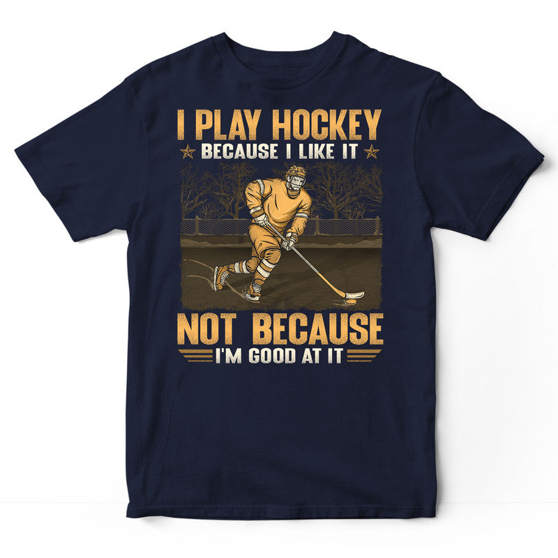 Ice Hockey Good At It T-Shirt GSA107